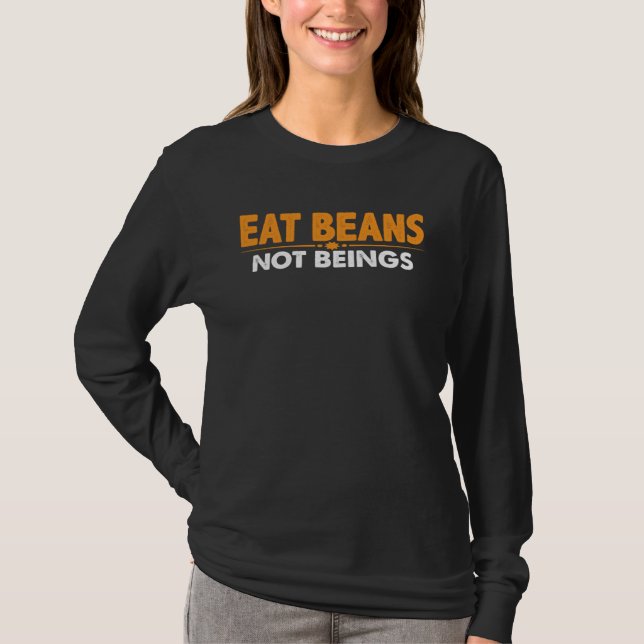 T-shirt Eat Beans Not Beings (Devant)