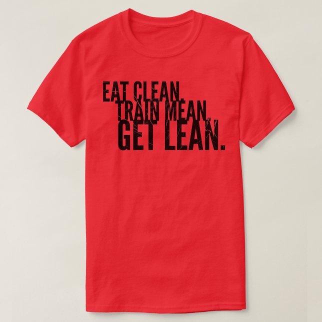 T-shirt Eat Clean Train Mean Get Lean (Design devant)