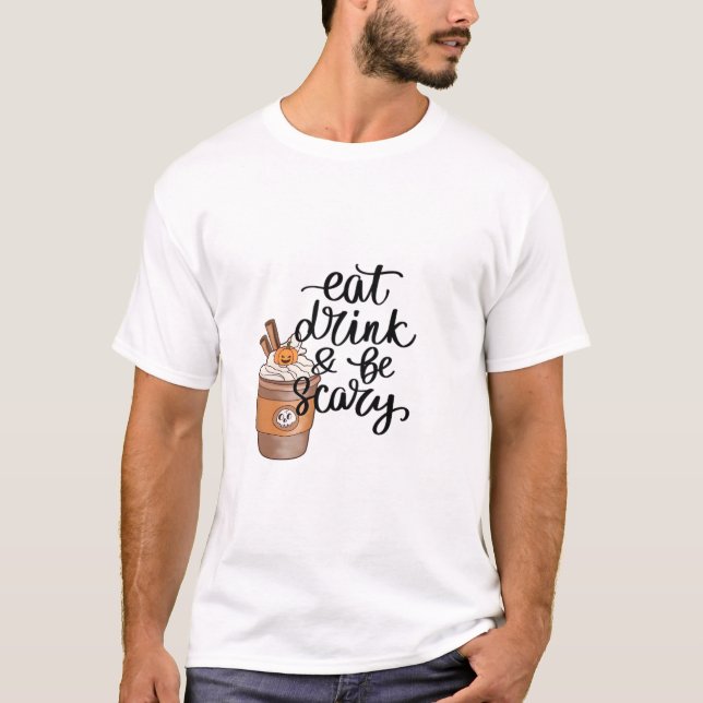 T-shirt Eat Drink And Be Scary Funny Trendy (Devant)