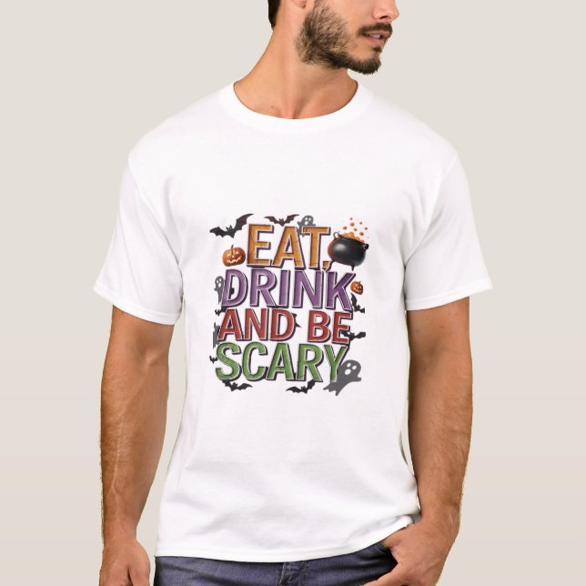 T-shirt Eat Drink And Be Scary Halloween Party Spooky Desi (Devant)