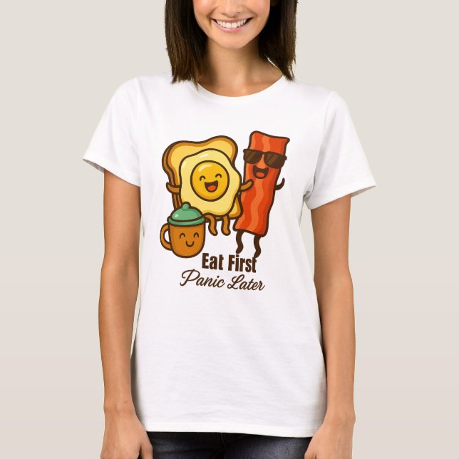 T-shirt Eat First Panic Later (Devant)