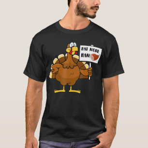 T-shirt Eat More Ham Funny Turkey Tee Thanksgiving Day Hol