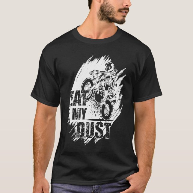 T-shirt Eat My Dust Dirt Biker Enduro Motorcycle Dirt Biki (Devant)