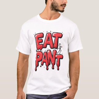 T-shirt EAT PANT - Graphique de typographie de mème joueus