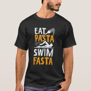 T-shirt Eat Pasta Swim Fasta For A Swimmer