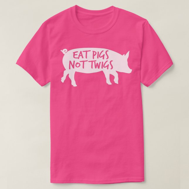 T-shirt Eat Pigs Not Twigs Barbecue BBQ Bacon Carnivore Ch (Design devant)