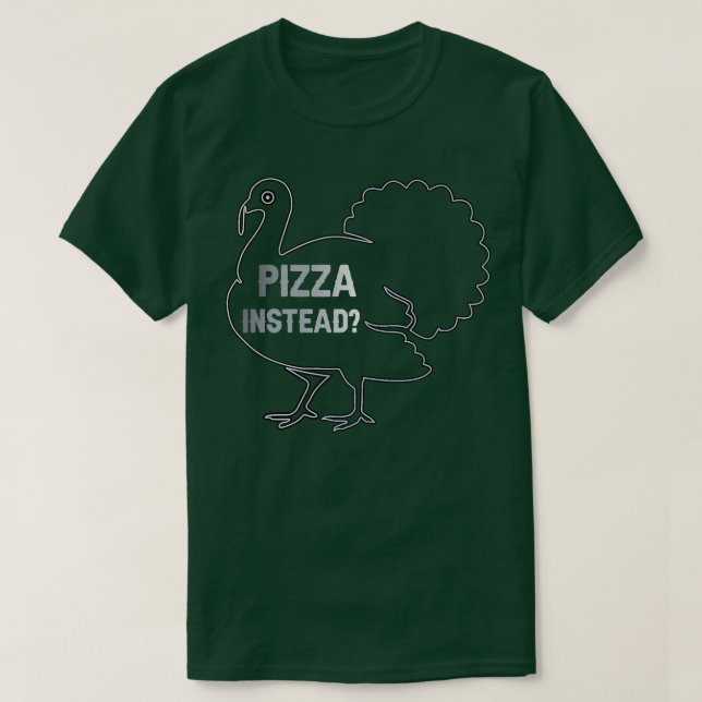 T-shirt Eat Pizza Instead Thanksgiving Turkey Funny Fall P (Design devant)