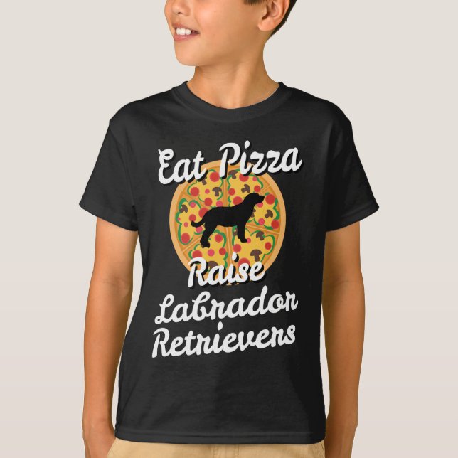 T-shirt Eat Pizza Raise Labrador Retrivers (Devant)