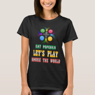 T-shirt Eat Popcorn jeu Ignorer le jeu World Funny