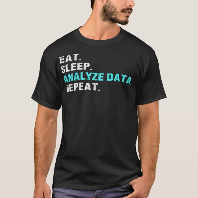 T-shirt Eat Sleep Analyser Les Données Répéter Funny Analy (Devant)