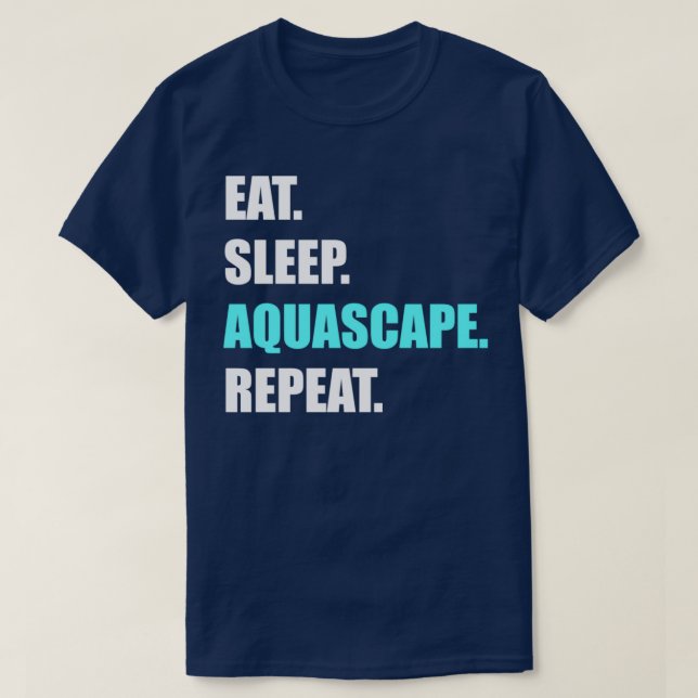 T-shirt Eat Sleep Aquascape Repeat Aquarium design amateur (Design devant)