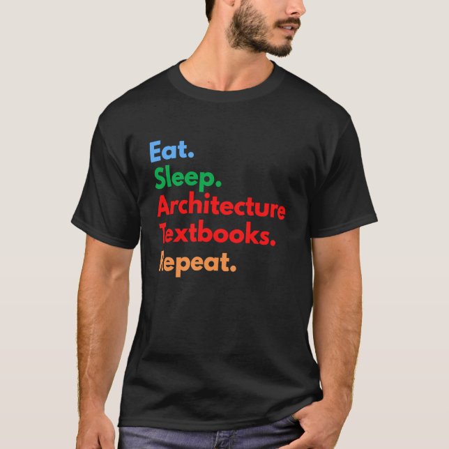 T-shirt Eat Sleep Architecture Textbooks Repeat for Archit (Devant)