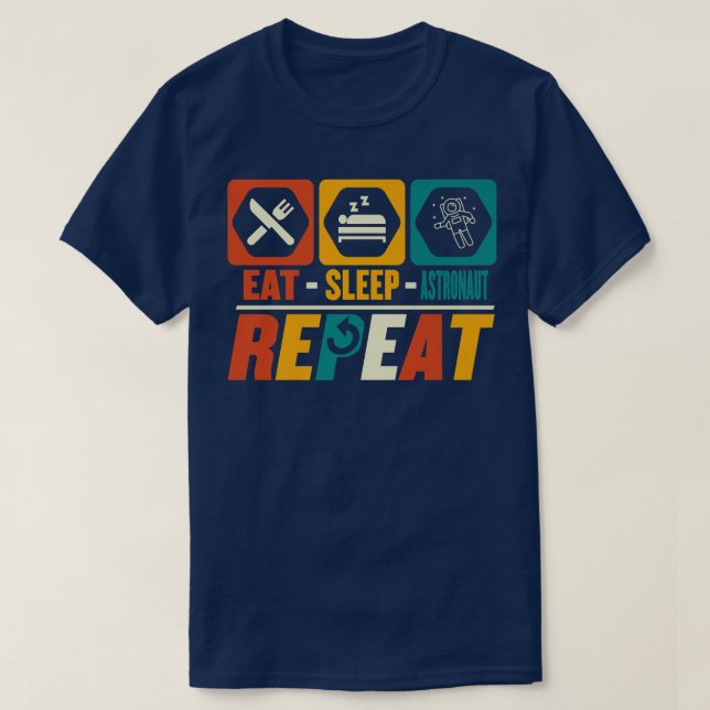 T-shirt Eat Sleep Astronaut Repeat  Funny Astronomy Planet (Design devant)