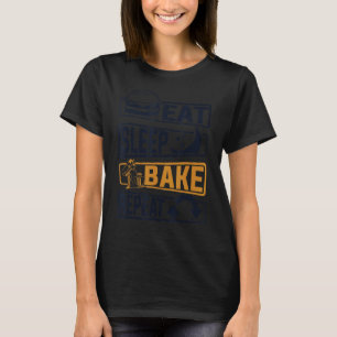T-shirt Eat Sleep Bake Repeat Hobby Bakers Bakery Pastry B