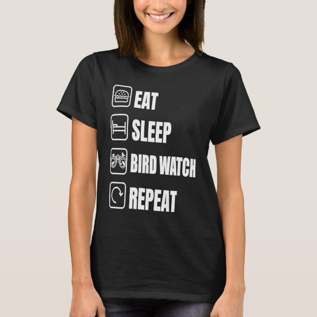 T-shirt Eat Sleep Bird Watch Repeat Bird Watching Bird (Devant)