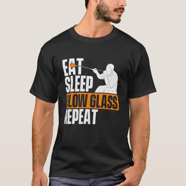 T-shirt Eat Sleep Blow Glass Repeat  Glassblower Glassblow (Devant)