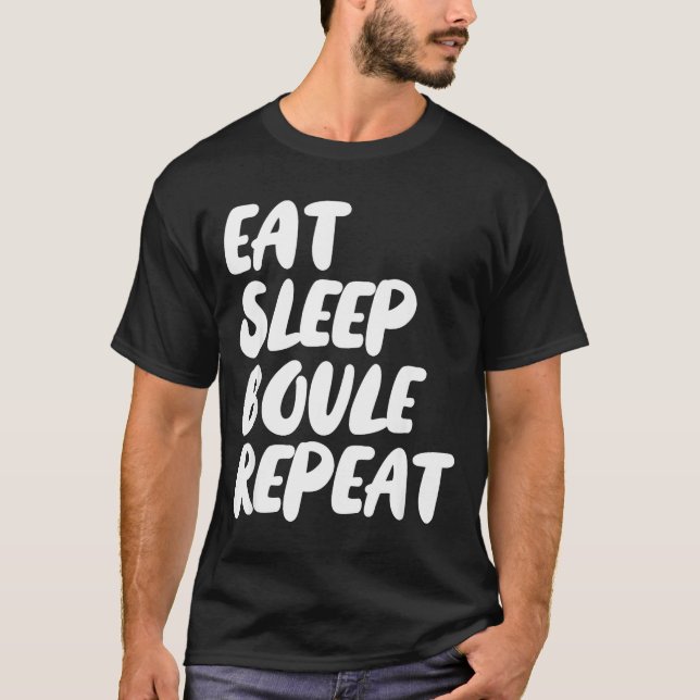 T-shirt Eat Sleep Boule Repeat Saying Funny Petanque Boule (Devant)