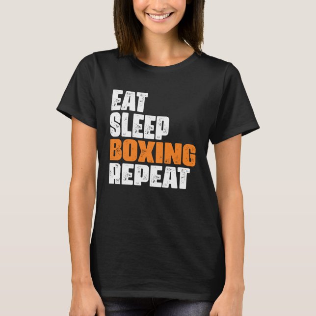 T-shirt Eat Sleep Boxing Repeat boxing enthusiast (Devant)