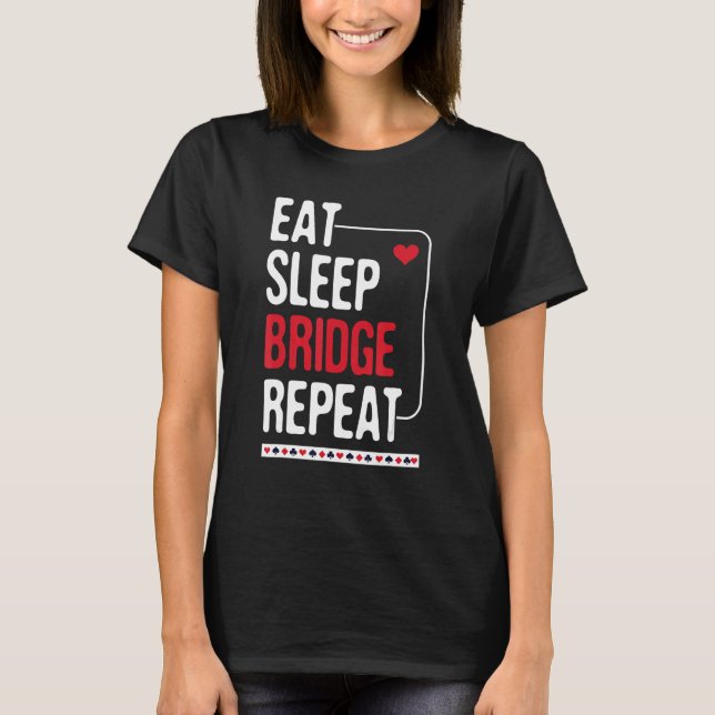 T-shirt Eat Sleep Bridge Répéter - Cardplay Bridge Player  (Devant)