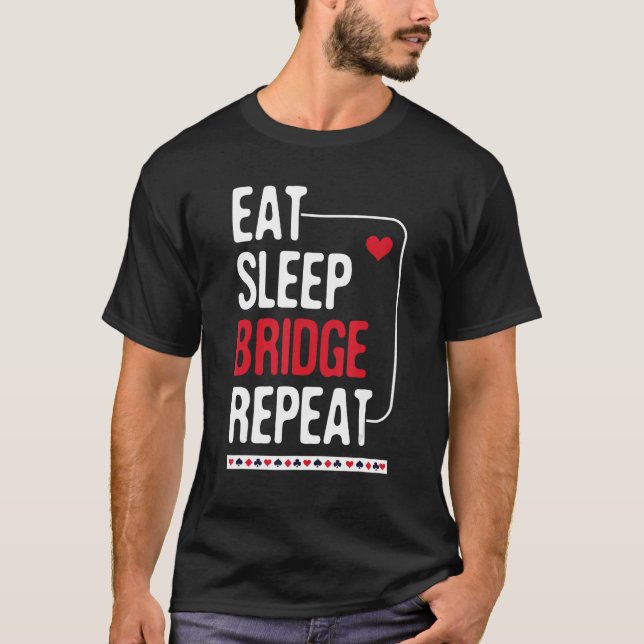 T-shirt Eat Sleep Bridge Répéter - Cardplay Bridge Player  (Devant)