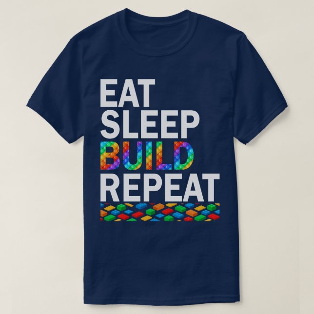 T-shirt Eat Sleep Build Répéter Blocs de construction Bloc (Design devant)