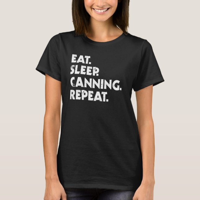 T-shirt Eat Sleep Canning Repeat Home Canning (Devant)