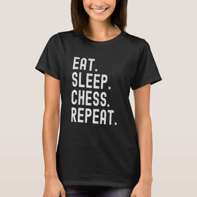 T-shirt Eat Sleep Chess Répéter Drôle Joueur d'échecs (Devant)