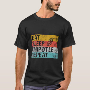 T-shirt Eat Sleep Chipotle Répéter Chipotle