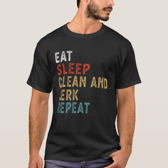 T-shirt Eat Sleep Clean and Jerk Repeat Funny Player Gift  (Devant)