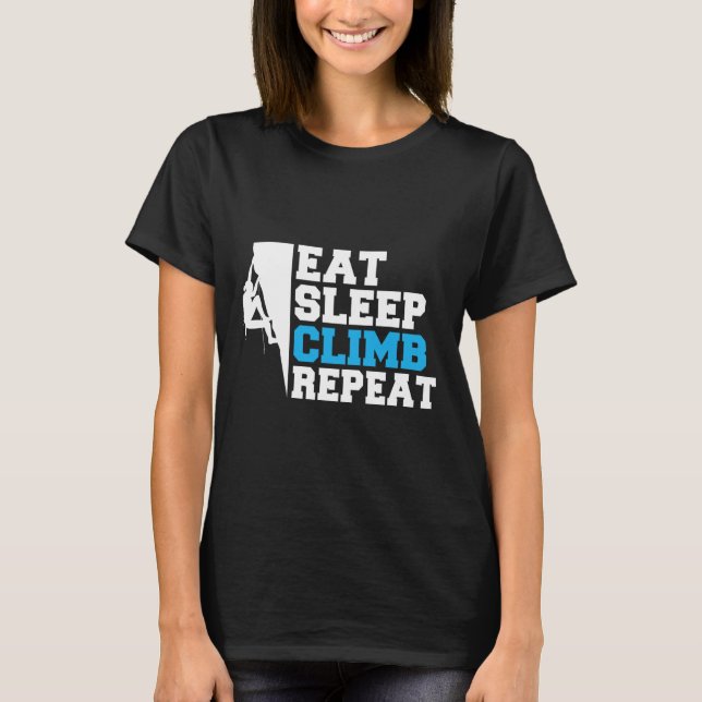 T-shirt Eat Sleep Climb Repeat Tree Rock Climber  (Devant)