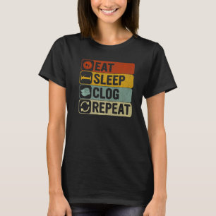 T-shirt Eat Sleep Clog Répéter Retro 60s les années 70 Clo