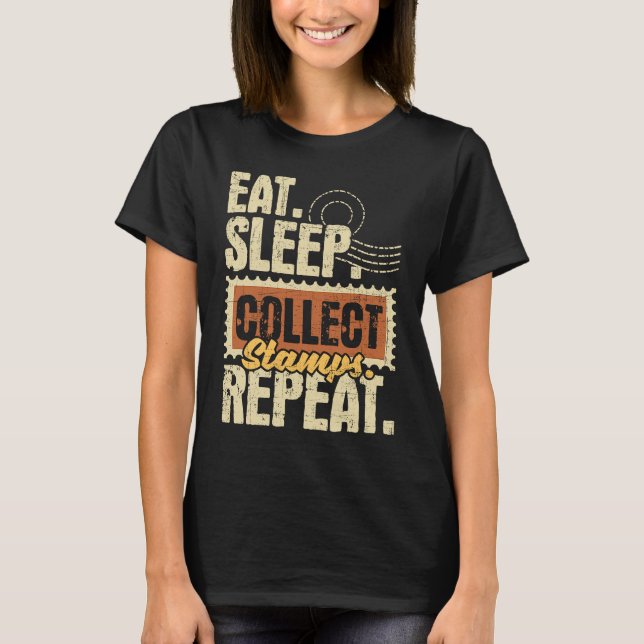 T-shirt Eat Sleep Collect Stamps Repeat  Philatelist Posta (Devant)
