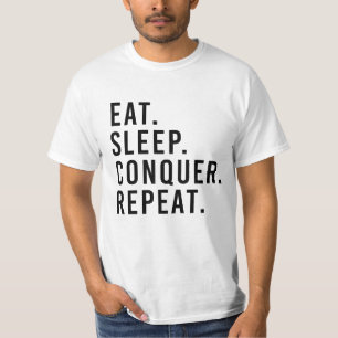 T-SHIRT EAT. SLEEP. CONQUER. REPEAT.