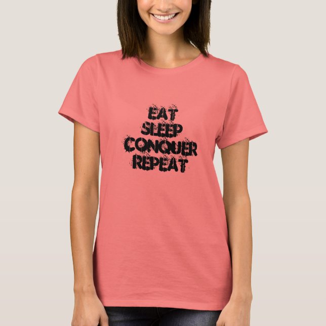 T-shirt Eat Sleep Conquer Répéter Cool Dames Tandesktop (Devant)