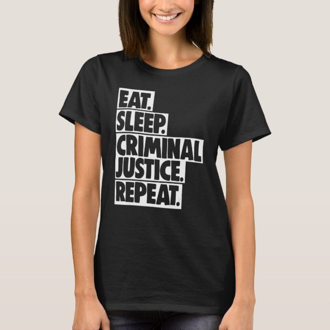 T-shirt Eat Sleep Criminal Justice Repeat Women Court Lega (Devant)