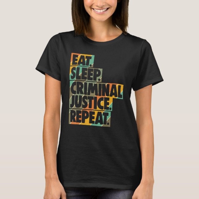 T-shirt Eat Sleep Criminal Justice Repeat Women Court Lega (Devant)