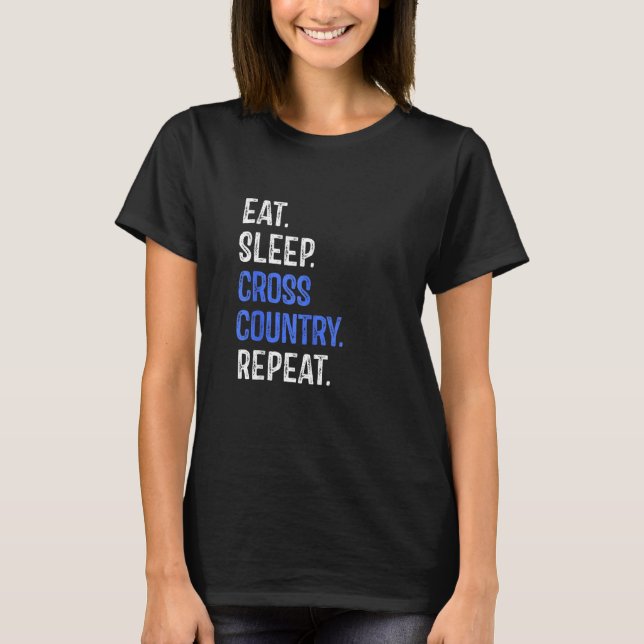 T-shirt Eat Sleep Cross Country Repeat Runner Run Run Run  (Devant)