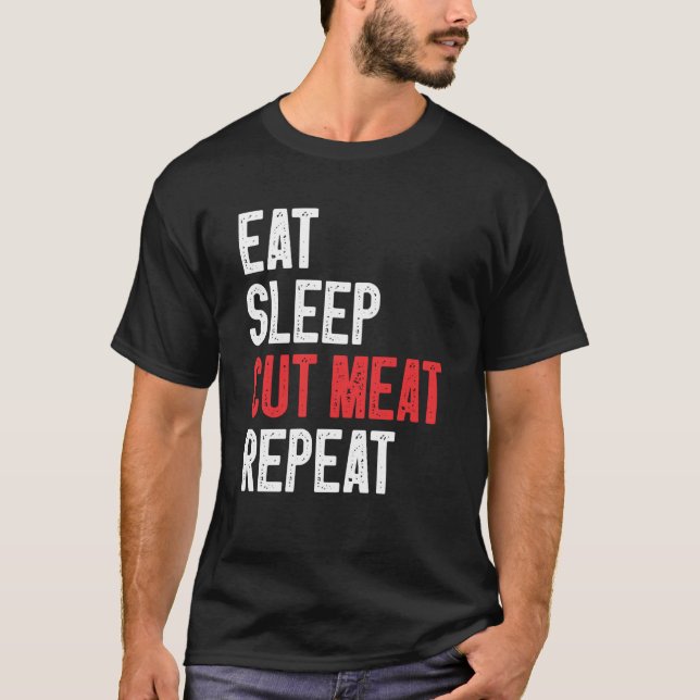T-shirt Eat Sleep Cut Meat Repeat Butcher  2 (Devant)