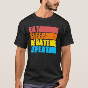 T-shirt Eat Sleep Débat Points de vue Discours Discuter