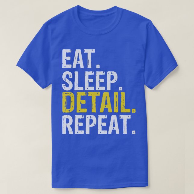 T-shirt Eat Sleep Detail Repeat, Car Detailer Premium  (Design devant)