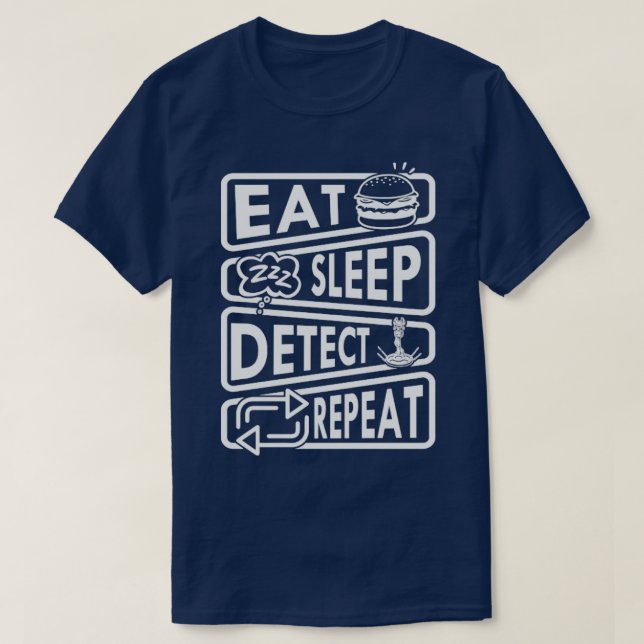 T-shirt Eat Sleep Détection Répéter Métal Détection Drôle  (Design devant)