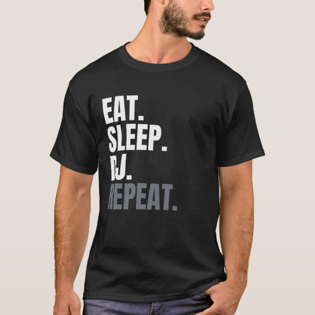 T-shirt Eat Sleep DJ Répéter EDM Trance Dubstep Techno (Devant)
