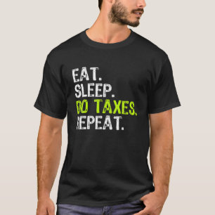 T-shirt Eat Sleep Do Taxation Comptable Funny Comptabilité