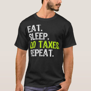 T-shirt Eat Sleep Do Taxation Comptable Funny Comptabilité