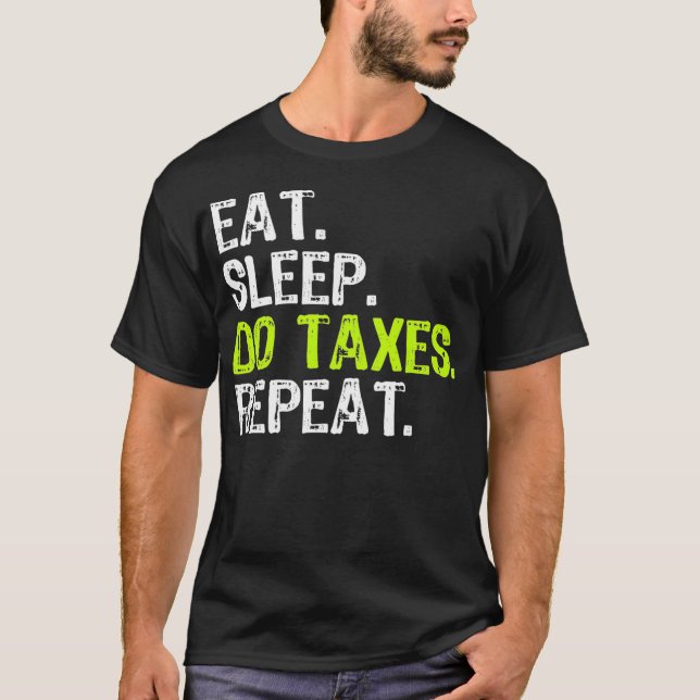 T-shirt Eat Sleep Do Taxation Comptable Funny Comptabilité (Devant)
