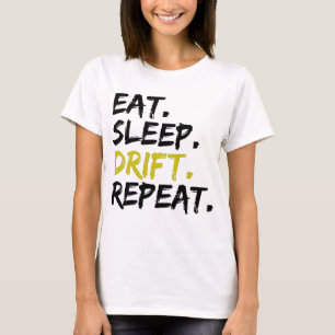 T-shirt Eat Sleep Drift