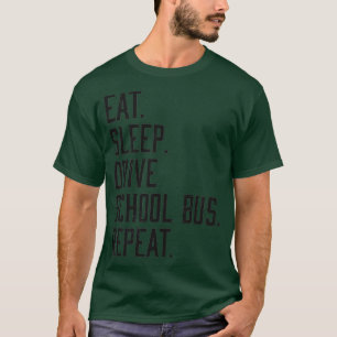 T-shirt Eat Sleep Drive School Bus Funny Faculté