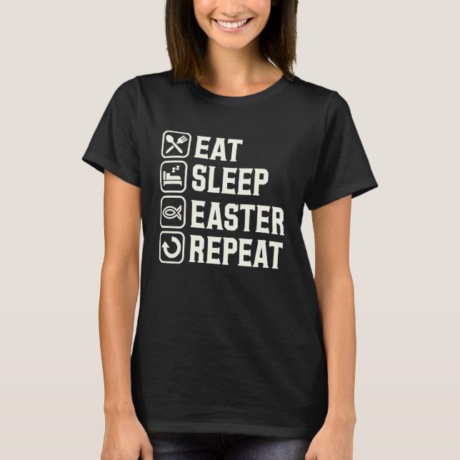 T-shirt Eat Sleep Easter Repeat Christian Jesus Christ Fis (Devant)
