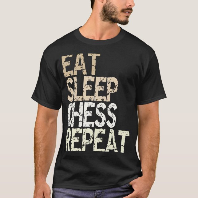 T-shirt Eat Sleep Échecs Répéter Joueur d'échecs Conseil d (Devant)