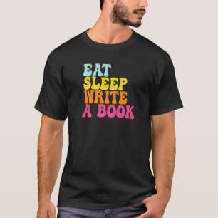 T-shirt Eat Sleep Écrire Un Livre Journaliste Citation Écr